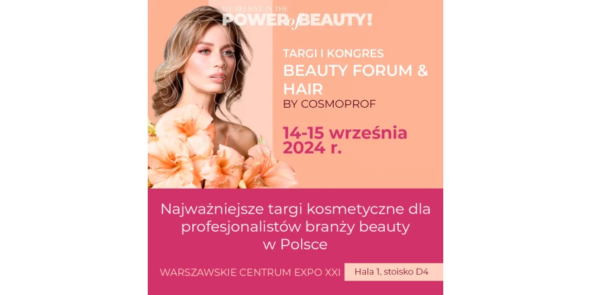 Targi i Kongres BEAUTY FORUM & HAIR 2024. WARSZAWSKIM CENTRUM EXPO XXI